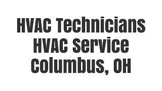 HVAC Technicians HVAC Service Columbus, OH