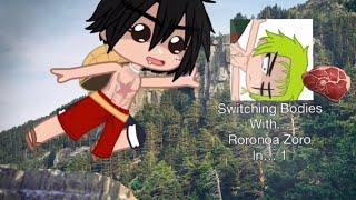 Switching Bodies…. || OP || Zoro and Luffy (Nisasacho Chan)