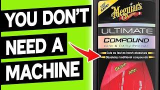 Applying Meguiars ultimate compound by hand | Does it Work?