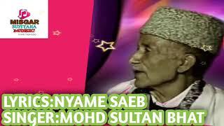 KALAAM NYAME SAEB II SINGER MOHD SULTAN BHAT II @Misger