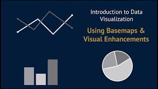 Using Basemaps and Visual Enhancements