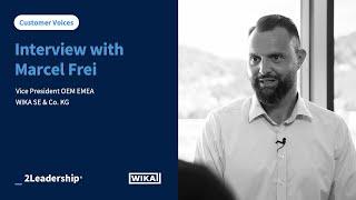 2Leadership Interview with Marcel Frei - responsible for the business model OEM in EMEA & India WIKA