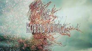 OK - Robin Schulz | Magyar-Angol Felirat - Hungarian-English Lyrics