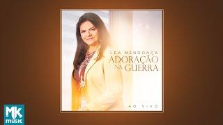 Léa Mendonça - Adoração na Guerra (CD Completo)