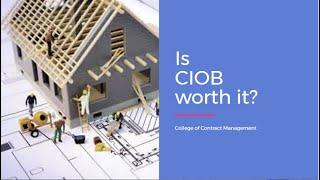 Is CIOB worth it ?