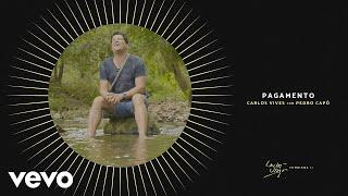 Carlos Vives, Pedro Capó - Pagamento (Audio)