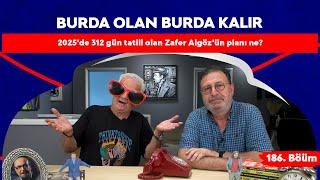 2025’de 312 gün tatili olan Zafer Algöz’ün planı ne? | 186.Bölüm