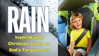 ️RAIN - Inspirational Christian Story on God's Forgiveness