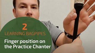 Highland Bagpipe Lesson 2 | Finger position on the Practice Chanter