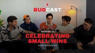 Ep. 14 | Small Wins in Life | Budcast