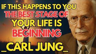7 SIGNS that you are about to BEGIN the BEST STAGE of your LIFE - Carl Jung - Spiritual Wisdom