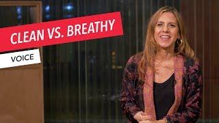 Voice Techniques: Clean vs. Breathy | Singing | Vocals | Voice | Lesson