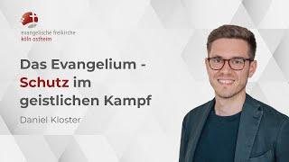 Das Evangelium - Schutz im geistlichen Kampf // Daniel Kloster