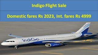 Indigo Flight Sale-Domestic fares - Rs 2023, Int fares - Rs 4999, year-end festive sales