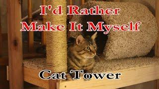 An Awesome and Inexpensive Cat Tower - A Simple One Day Build