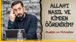 Allah'ı Nasıl Ve Kimden Öğrenirim? - Muallim ve Müteallim | Mehmet Yıldız