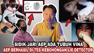 SIDIK JARI AEP ADA DITUBUH VINA!! AEP GEROGI SAAT DI TES KEBOHONGAN LIE DETECTOR??