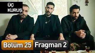 Üç Kuruş 25. Bölüm 2. Fragman