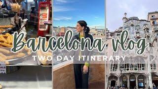 2 DAY BARCELONA TRAVEL VLOG | best places to eat, sights to see, weekend in Barcelona itinerary