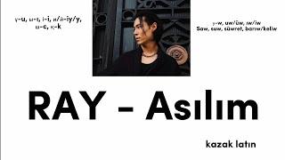 RAY - Asılım (lyrics) latin | Ray - asylym | асылым текст сөзі