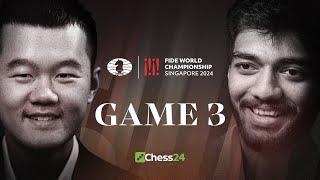 GUKESH vs. DING! FIDE WORLD CHESS CHAMPIONSHIP 2024 Game 3 | Will Gukesh Fight Back?