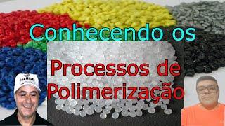 Dicas de transformação #8 Conhecendo os processos de polimerização