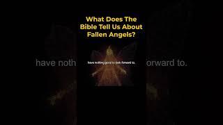 What Does The Bible Tell Us About Fallen Angels?