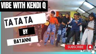 Ta Ta Ta - Bayanni Dance class Choreography by Kendi Christine || Kendi.Q