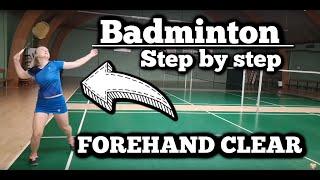 How To Do a Forehand Clear - BADMINTON TECHNIQUE #59
