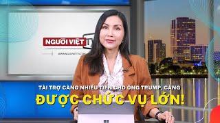 Tài trợ càng nhiều tiền cho ông Trump, càng được chức vụ lớn!