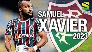 Samuel Xavier 2023 - Desarmes, Passes & Gols - Fluminense | HD