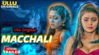 MACCHALI | Official Trailer | Ullu Original | Rani Pari First Ullu Series  Coming Soon