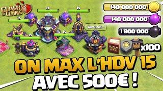 ON PAYE 500€ POUR MAXER L'HDV 15 ! Clash of Clans