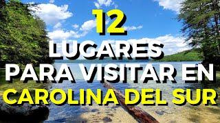 12 Lugares para visitar en CAROLINA DEL SUR 