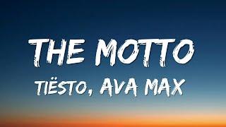 Tiësto & Ava Max - The Motto (Lyrics)