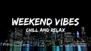 Weekend Vibes - English Chill Mix (Playlist)