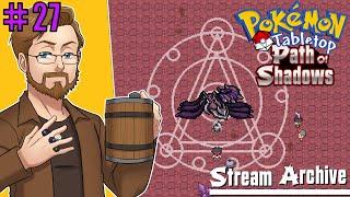 Pokemon Tabletop United | Hyrus Region - Path of Shadows | Session 27 | VOD 09/05/24