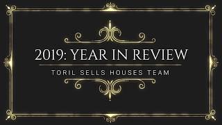 2019 Year In Review by Toril Sells Houses Team