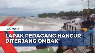 Pasar Oesapa Kupang Diterjang Gelombang Tinggi, Puluhan Lapak Pedagang Hancur!