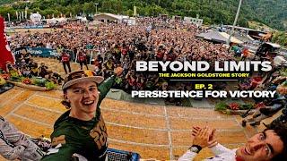 GoPro: Beyond Limits - The Jackson Goldstone Story | Persistence for Victory | Ep. 2