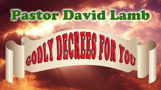 Pastor David Lamb - Godly Decrees For You.