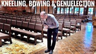 Kneeling, Bowing & Genuflection