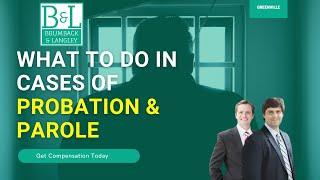 Probation Lawyer Greenville SC | Greenville Parole Attorney