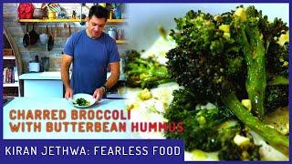 Charred Broccoli with Barlotti Bean Hummus | Fearless Food | Kiran Jethwa