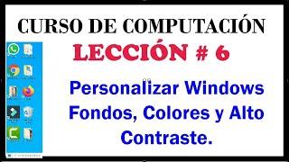 Personalizar Windows Fondos, Colores y Alto Contraste. Curso de Computación. Video 6.