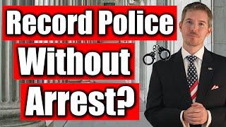 First Amendment Audits: How to Record Police Without Getting Arrested