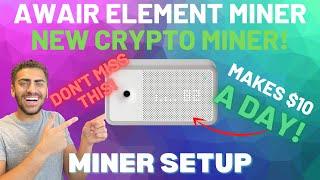 HOW THIS CRYPTO MINER MAKES $10 A DAY MINING AIR! Awair Element Setup | Planetwatch Miner Type 4