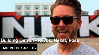 Building Detroit - Revok, Nekst, Pose - Art in the Streets - MOCAtv