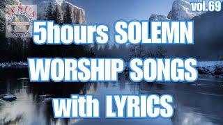 5 hours Solemn Worship Songs with Lyrics| JMCIM | Non-stop Christian Songs