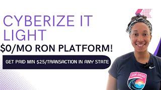 Cyberize It Light! $0/ month and lowest transaction fee of any Remote Online Notary platform!